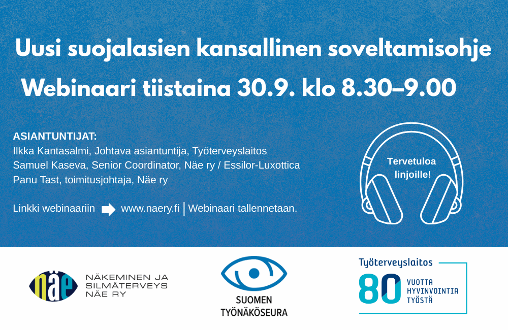 Kuvituskuva, missä uusi kansallinen soveltamisohje suojalaseille -webinaarin ajankohta ja esiintyjät.