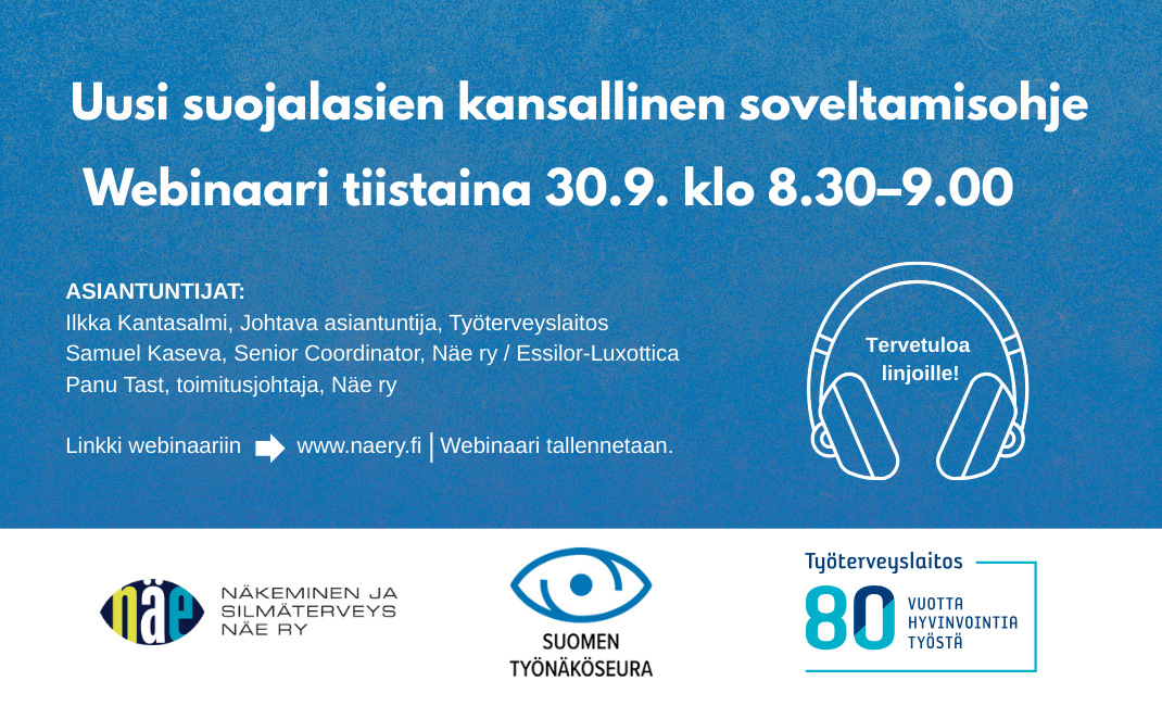 Kuvituskuva, missä uusi kansallinen soveltamisohje suojalaseille -webinaarin ajankohta ja esiintyjät.
