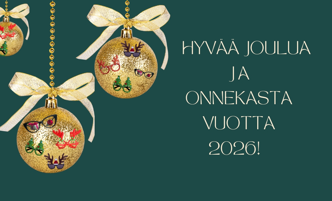 kuvassa vihreällä taustalla kolme kultaista joulupalloa, joissa erilaisia silmälaseja sekä teksti hyvää joulua ja onnekasta vuotta 2026.